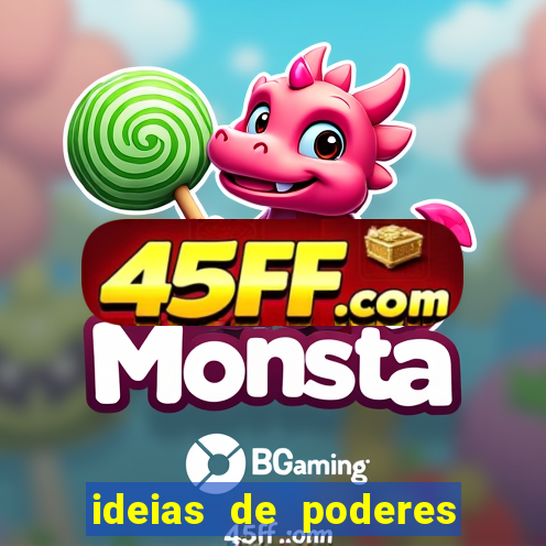 ideias de poderes para personagens